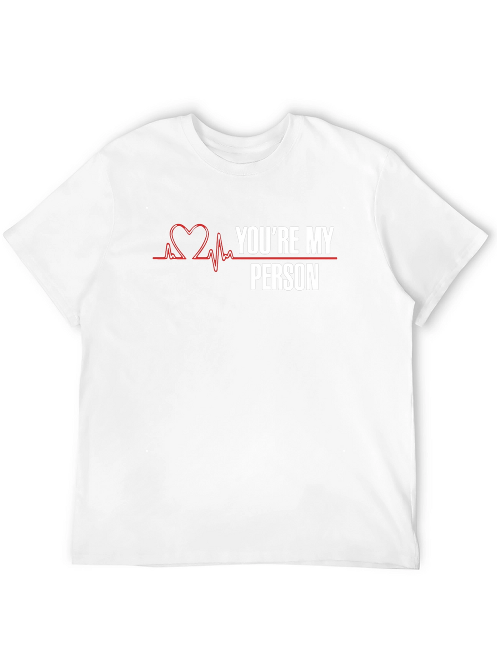 Youre My Person T-Shirt - Greys Anatomy Inspired