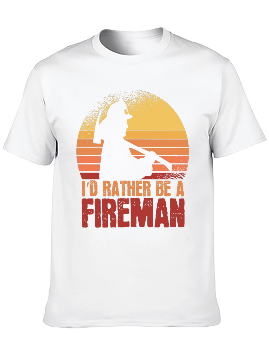 Id Rather Be a Fireman T-Shirt