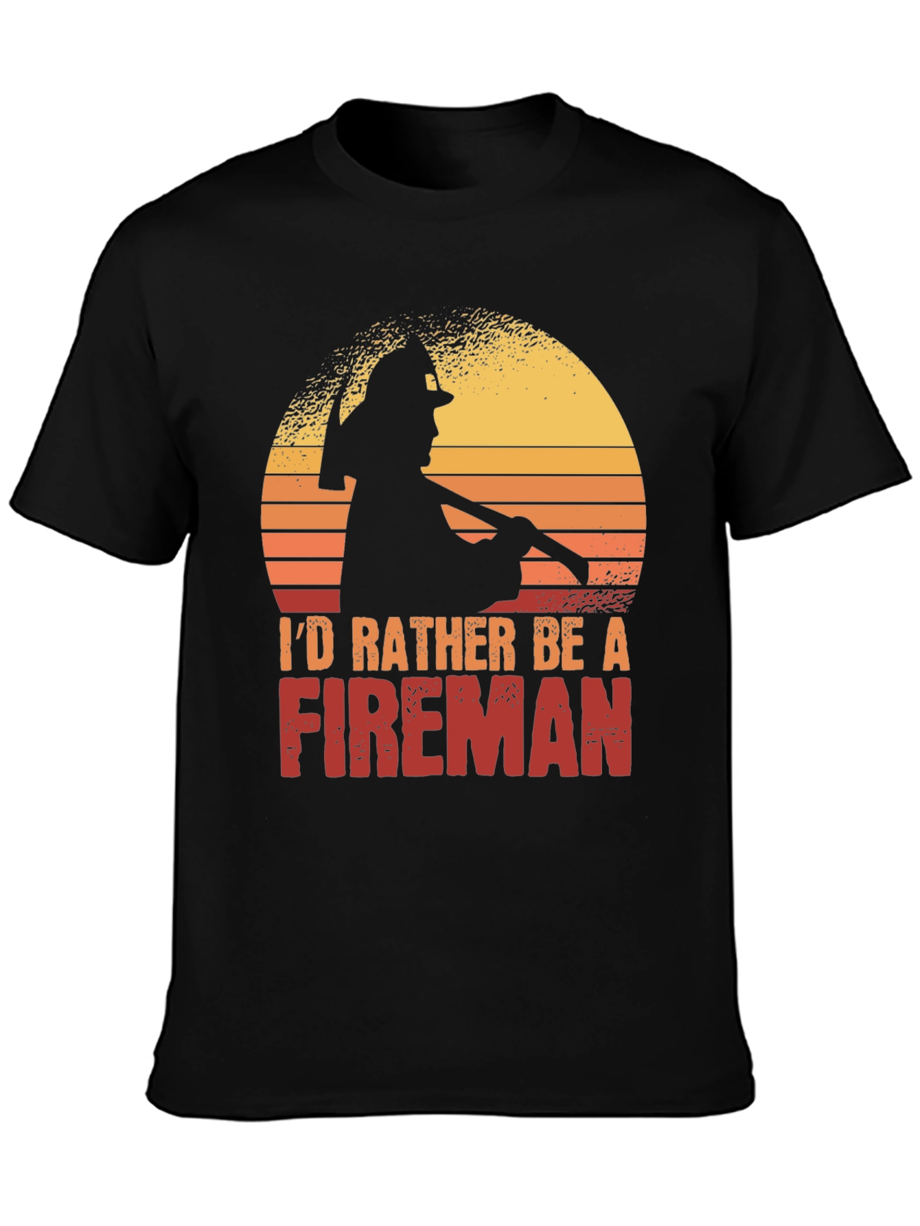 Id Rather Be a Fireman T-Shirt