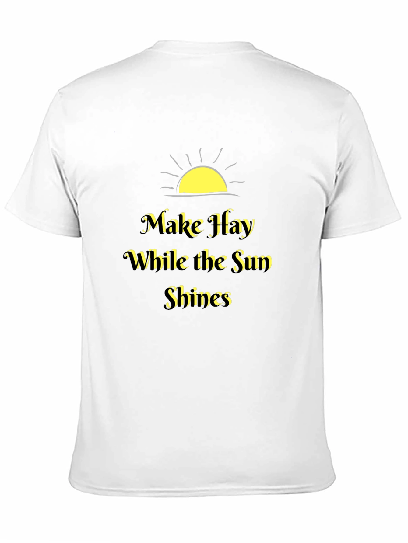 Make Hay While the Sun Shines Black T-Shirt