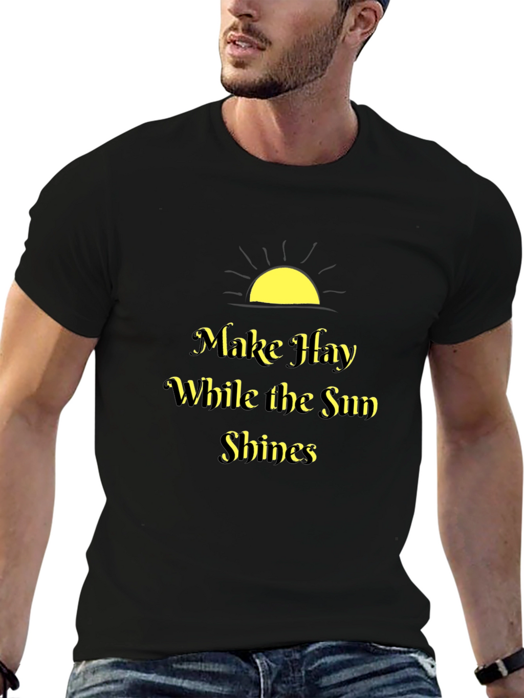 Make Hay While the Sun Shines Black T-Shirt