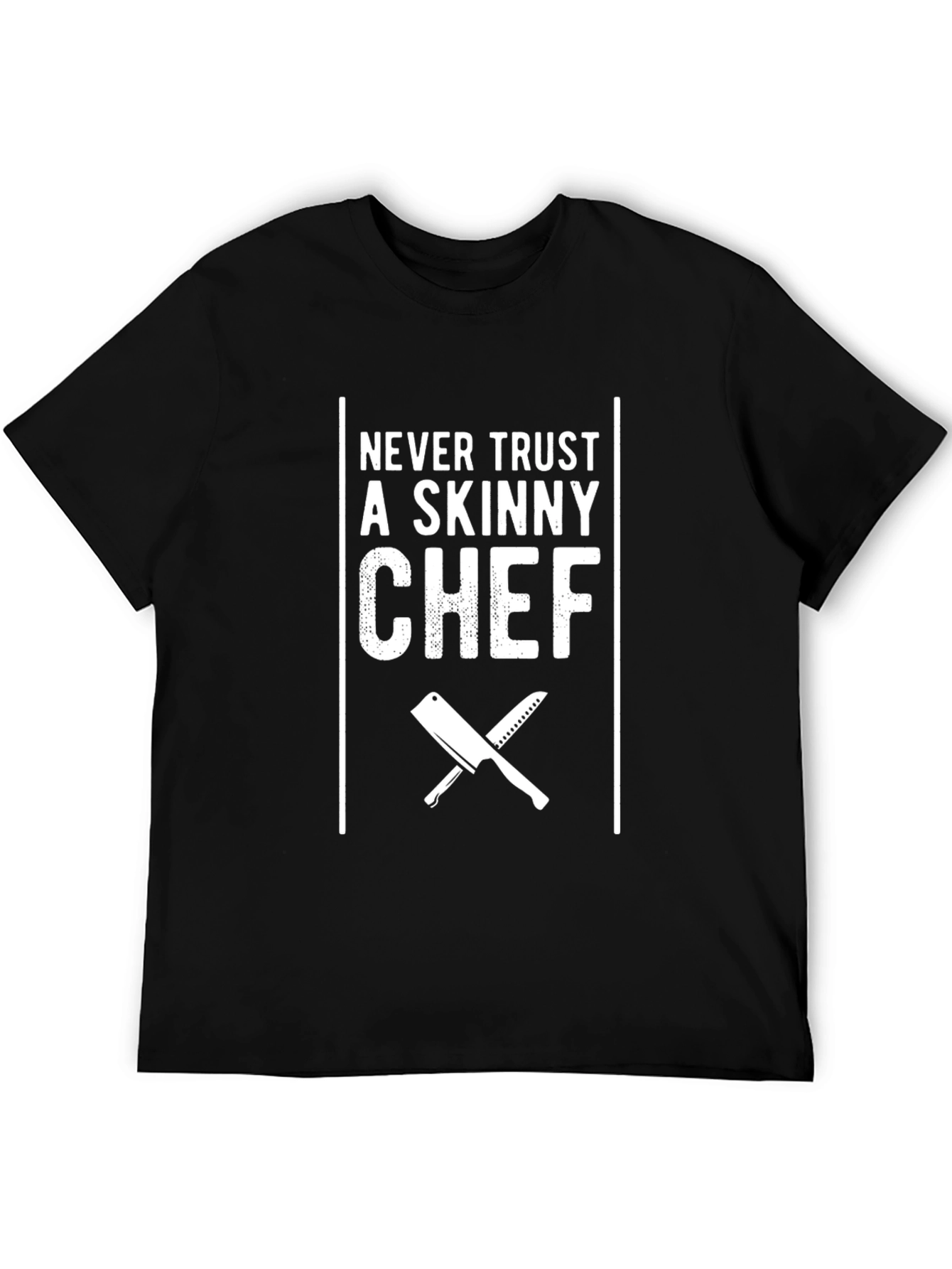 Never Trust a Skinny Chef Black T-Shirt