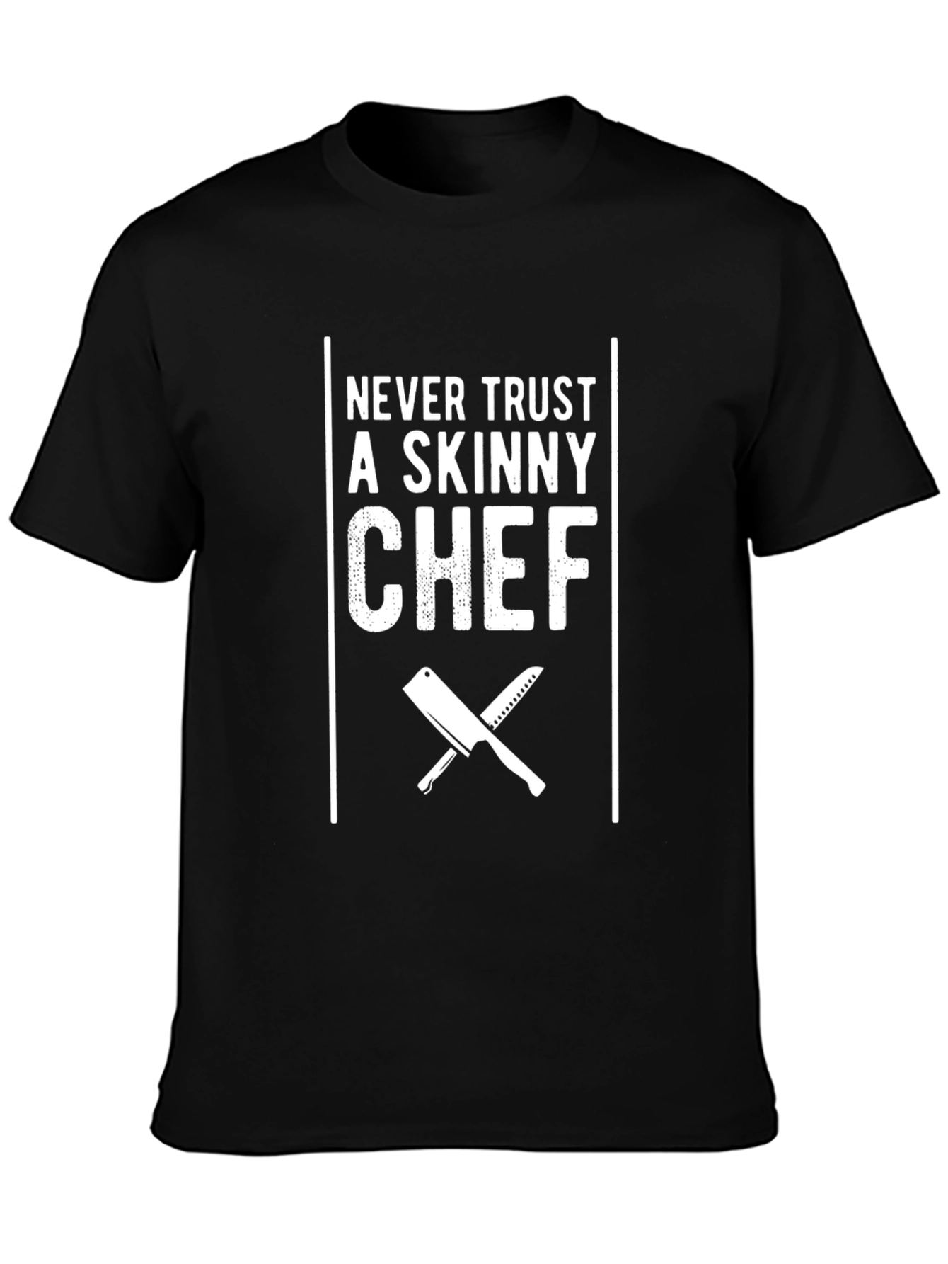 Never Trust a Skinny Chef Black T-Shirt