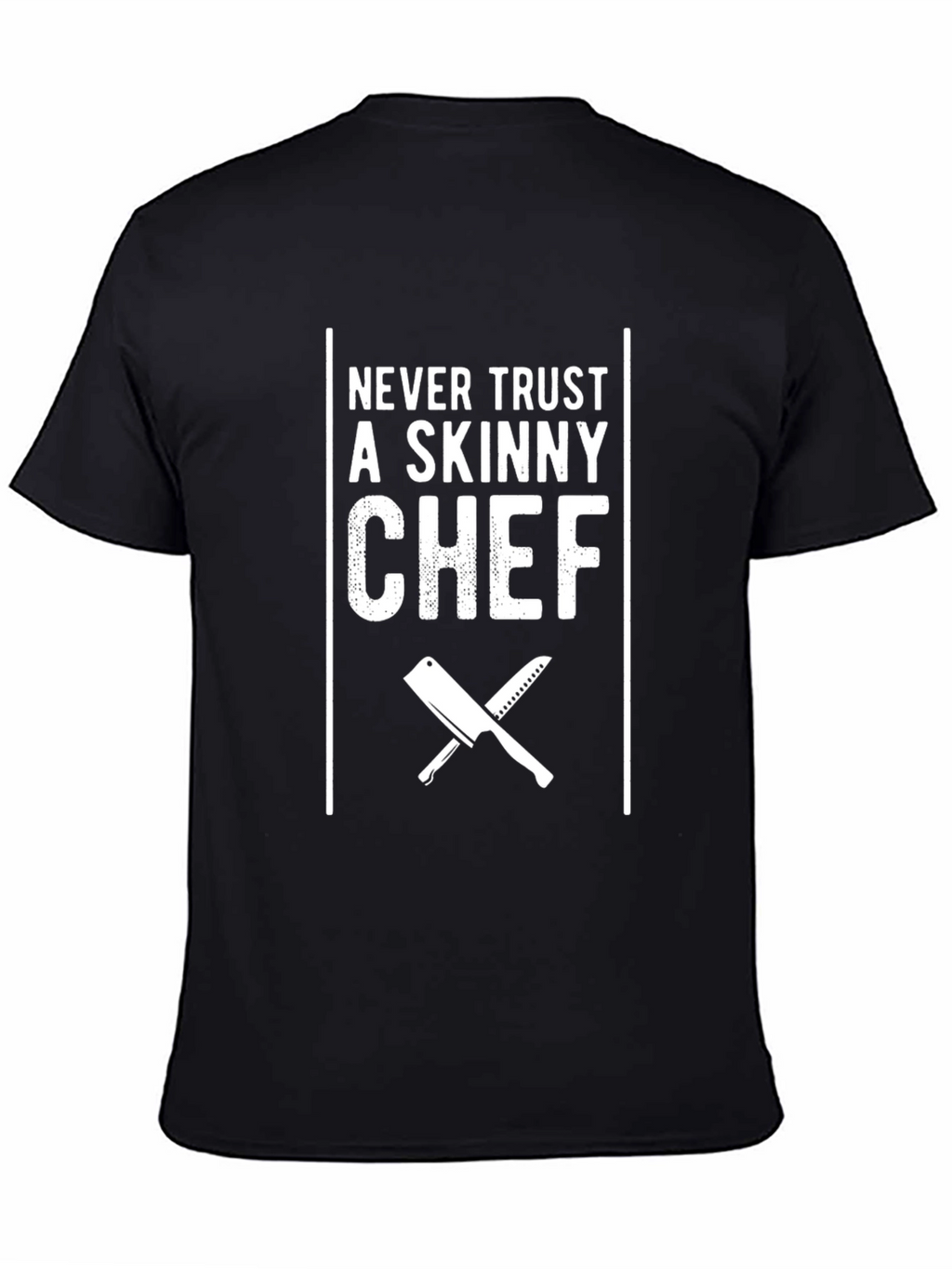 Never Trust a Skinny Chef Black T-Shirt