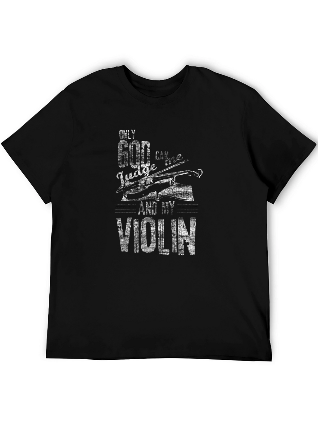 Only God Can Judge T-Shirt - Violin Graphic Tee