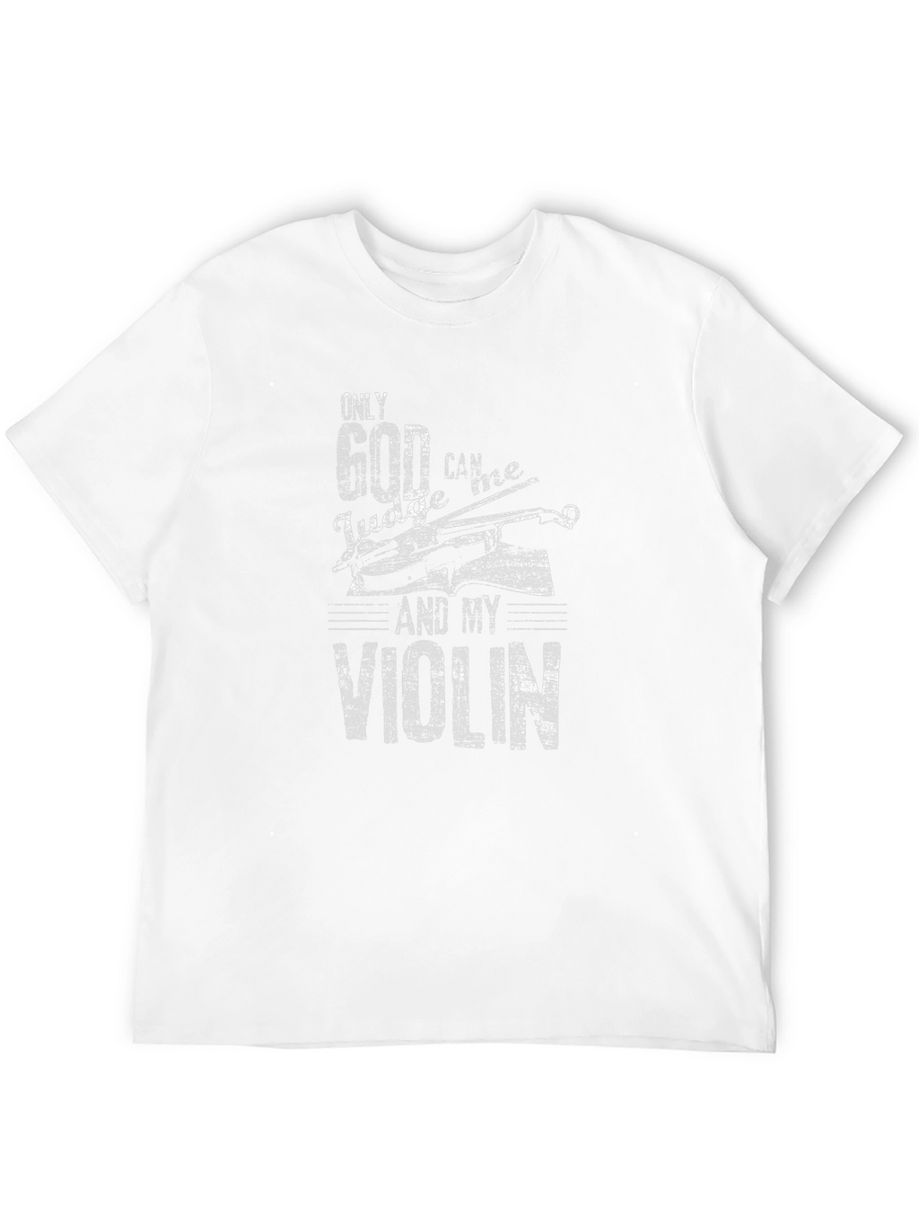 Only God Can Judge T-Shirt - Violin Graphic Tee