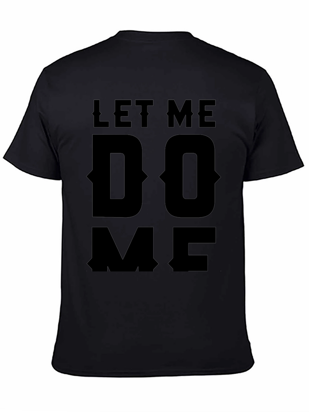 Let Me Do Me Black Graphic T-Shirt