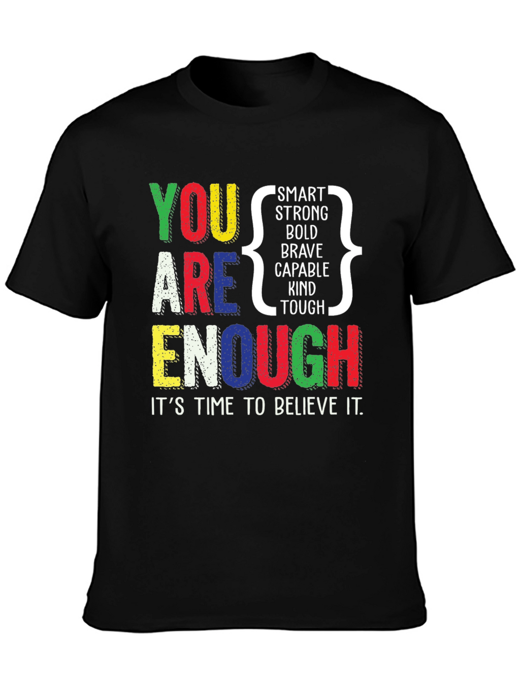 You Are Enough Positive Affirmation Graphic T-Shirt