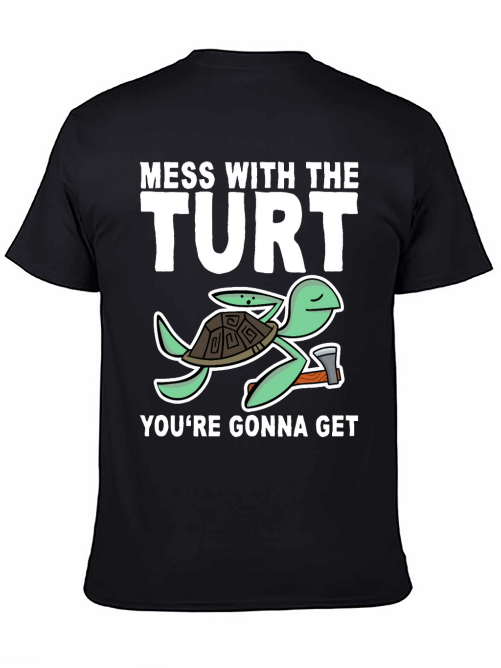 Mess With The Turt T-Shirt