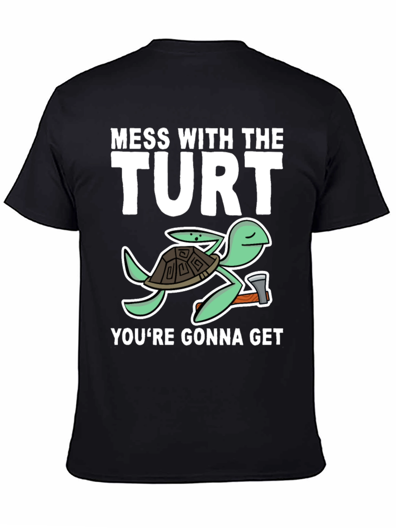 Mess With The Turt T-Shirt