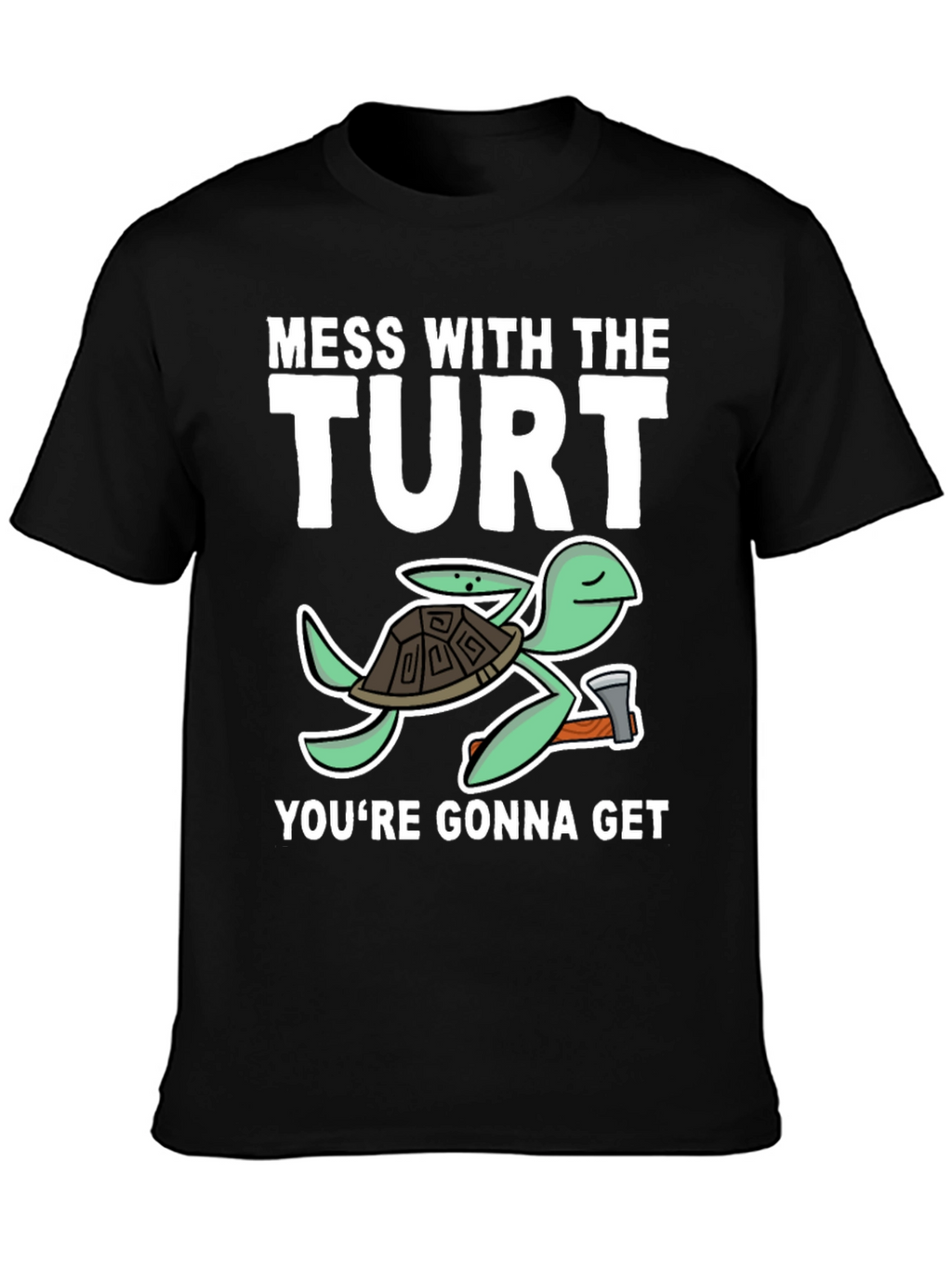 Mess With The Turt T-Shirt