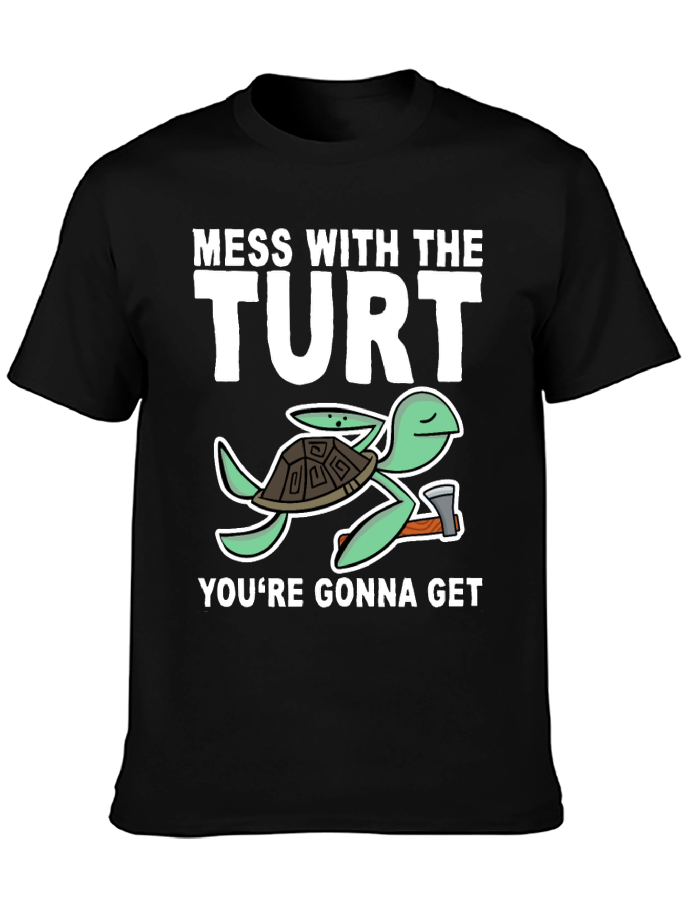 Mess With The Turt T-Shirt