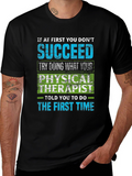 Physical Therapist Humor T-Shirt - Sarcastic Quote