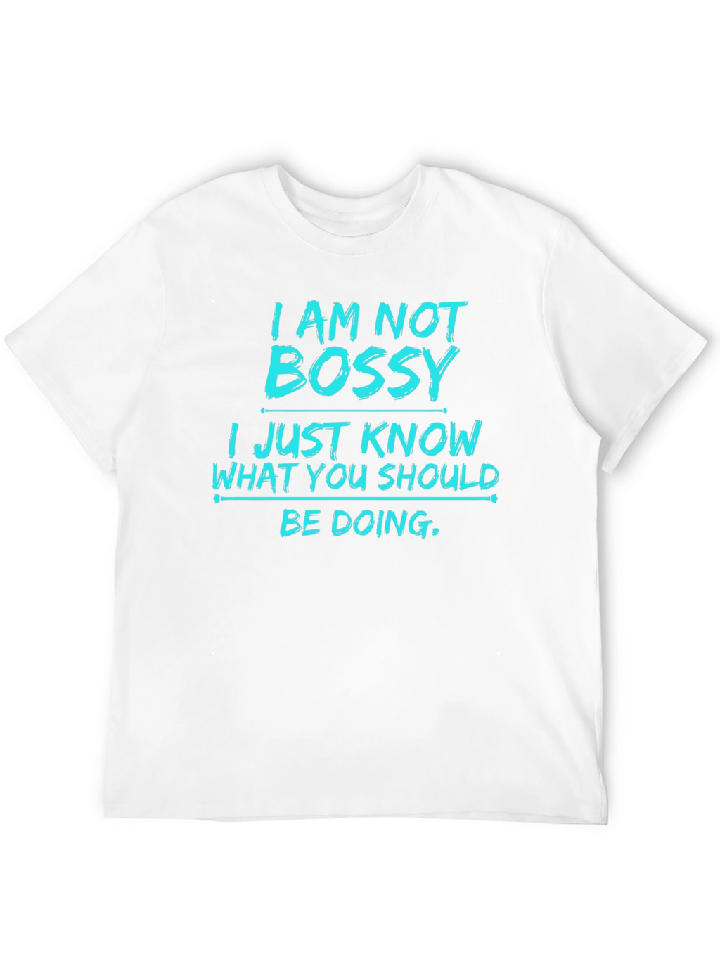I Am Not Bossy Mens Graphic T-Shirt
