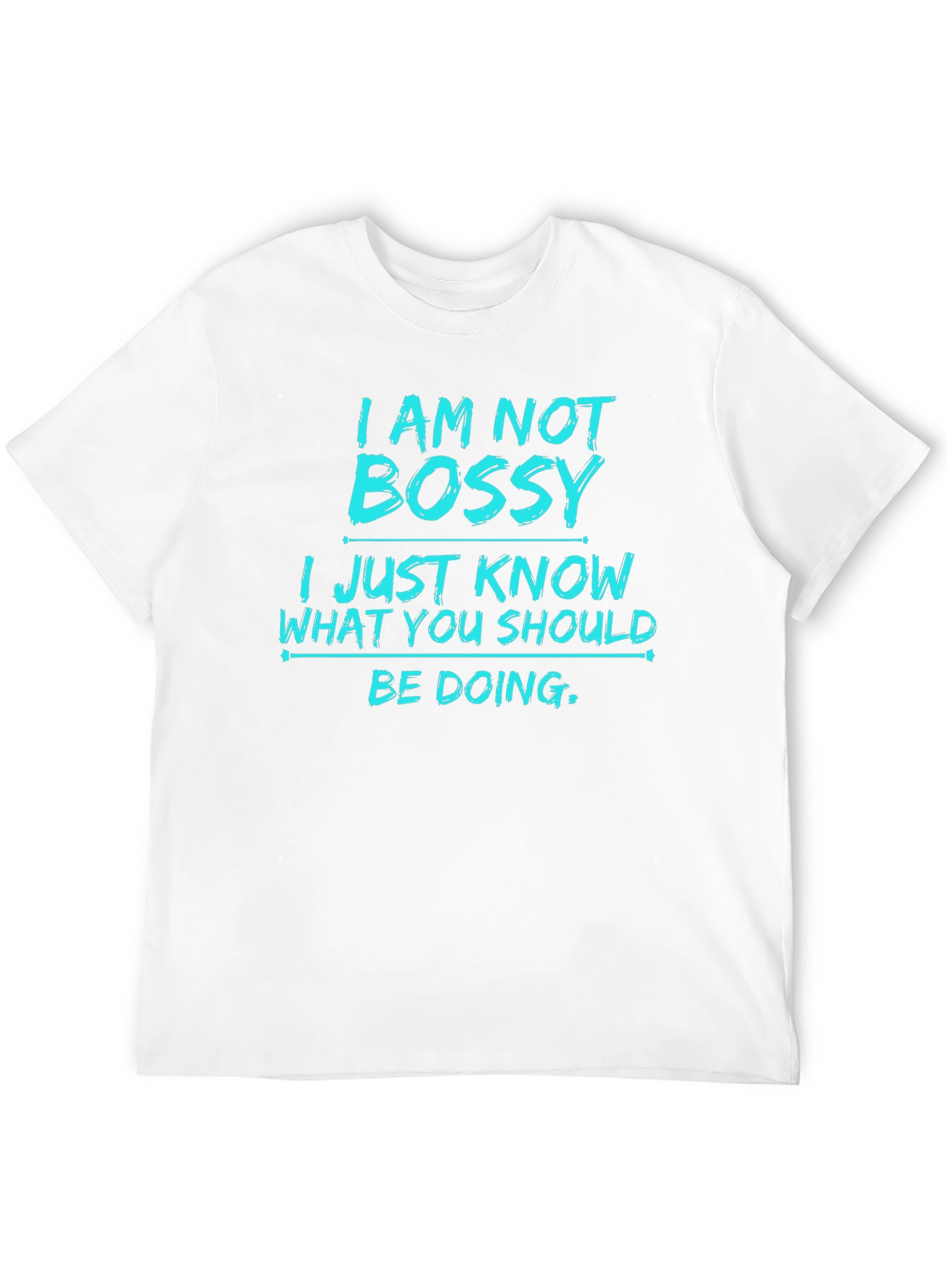 I Am Not Bossy Mens Graphic T-Shirt