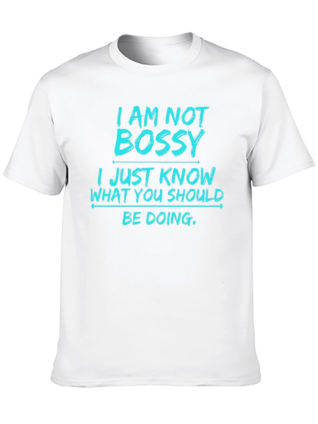 I Am Not Bossy Mens Graphic T-Shirt