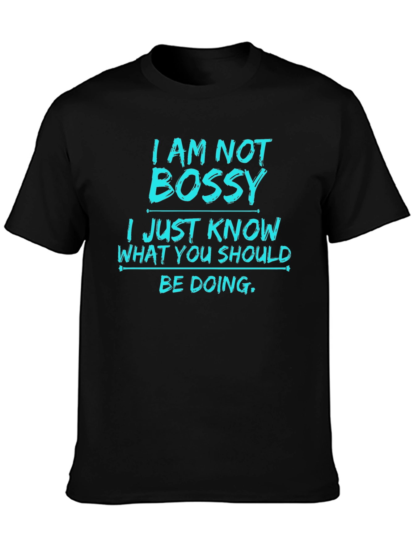 I Am Not Bossy Mens Graphic T-Shirt