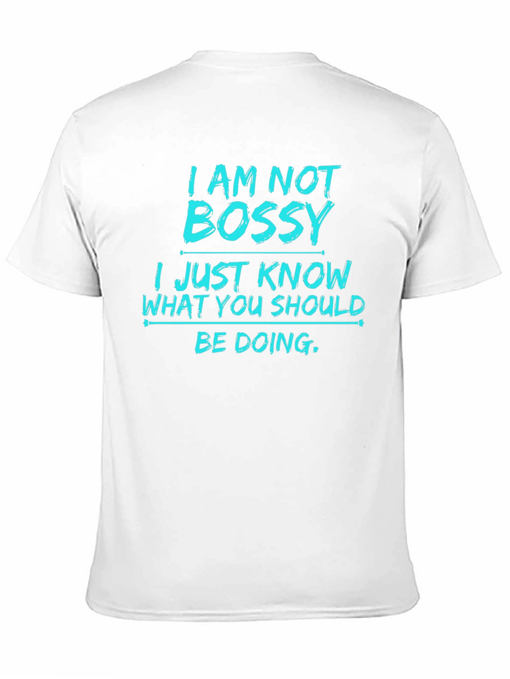 I Am Not Bossy Mens Graphic T-Shirt