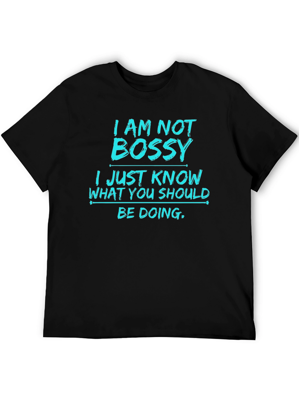 I Am Not Bossy Mens Graphic T-Shirt