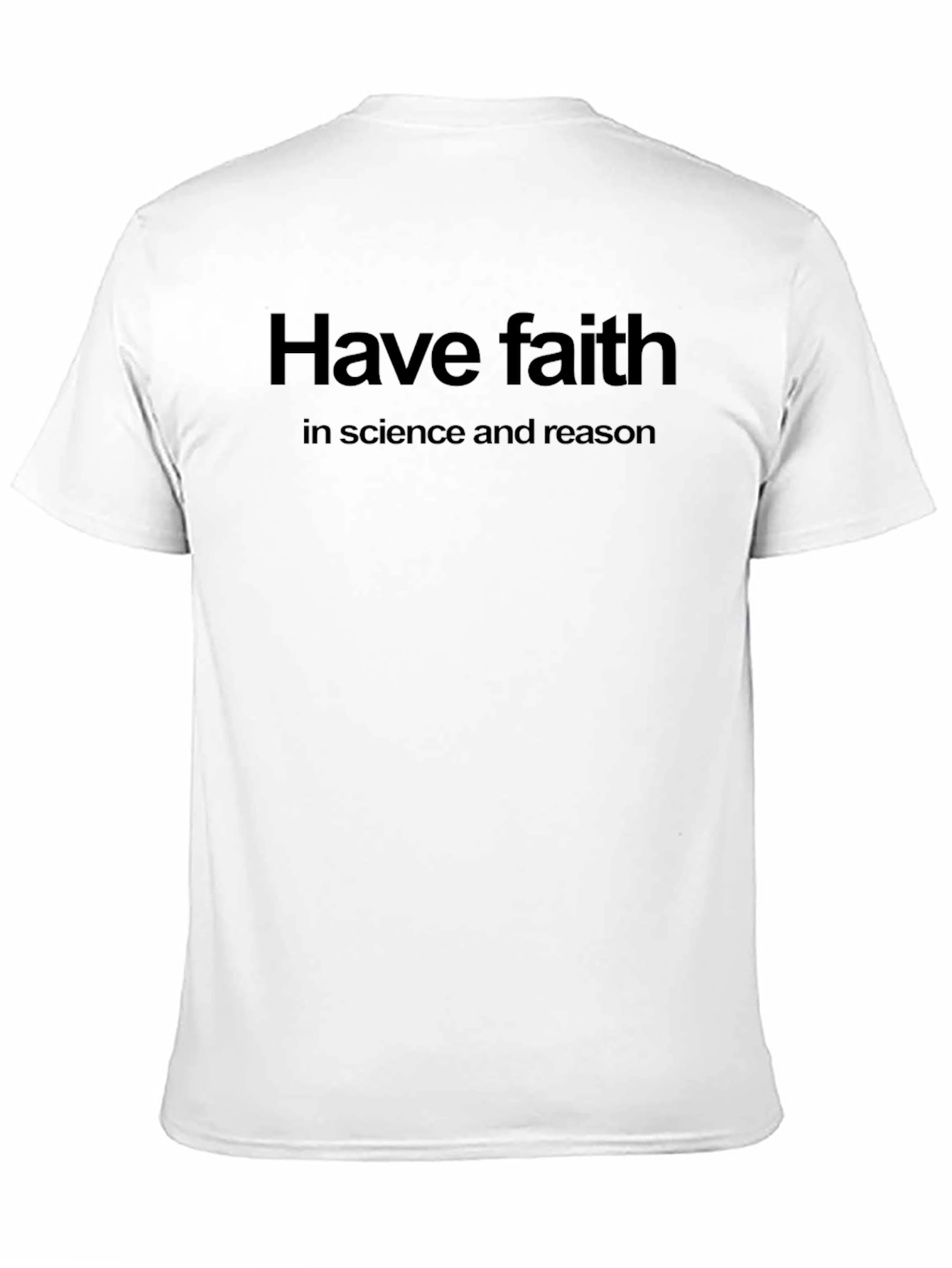 Have Faith in Science and Reason T-Shirt
