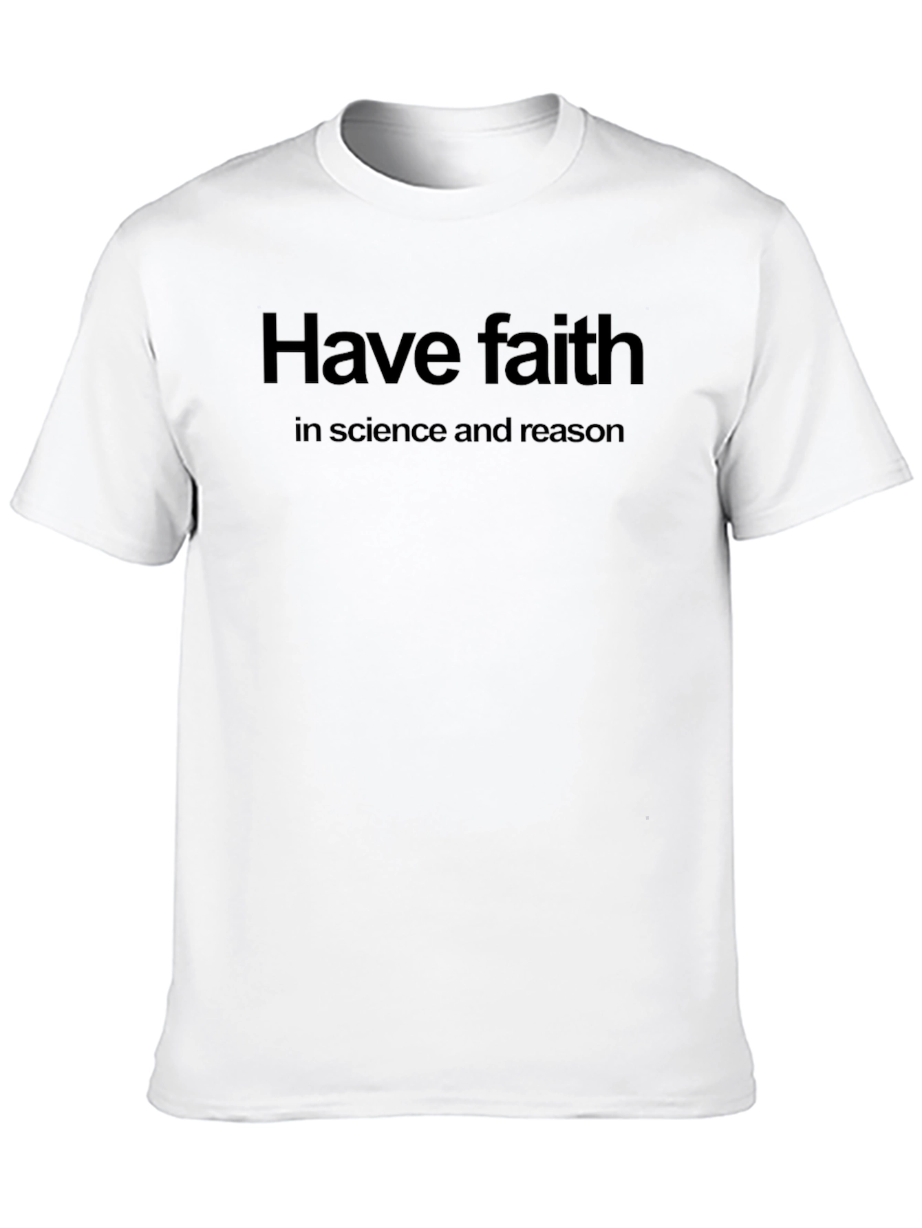 Have Faith in Science and Reason T-Shirt