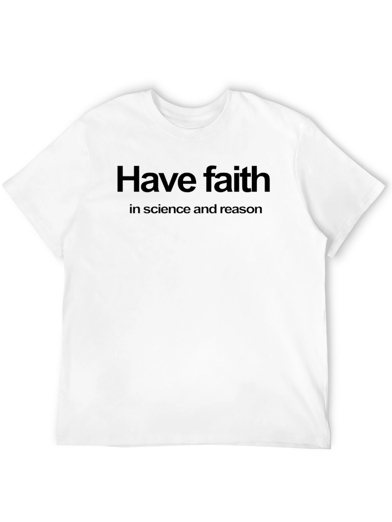 Have Faith in Science and Reason T-Shirt