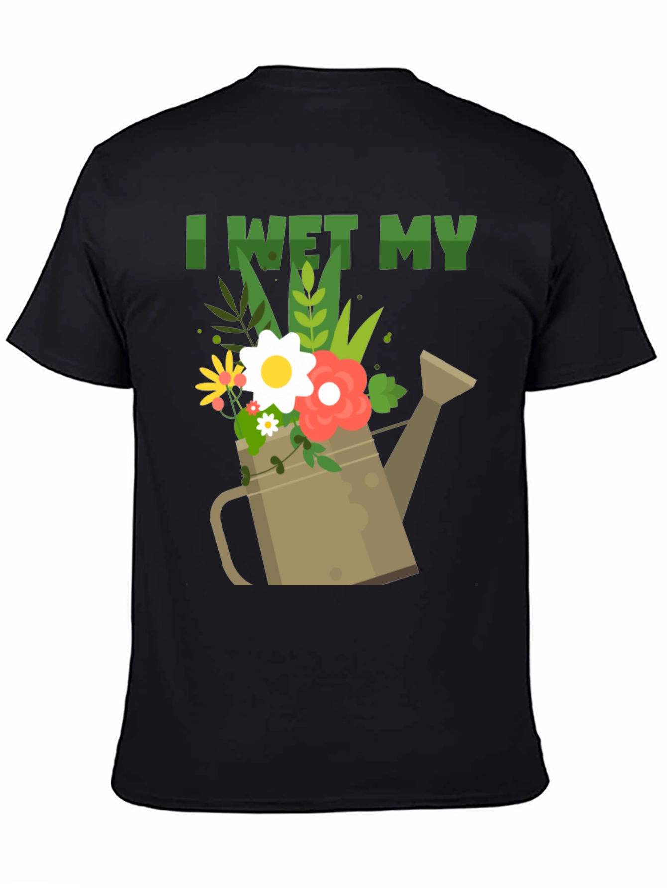 I Wet My Plants Graphic T-Shirt - Gardener Humor Tee