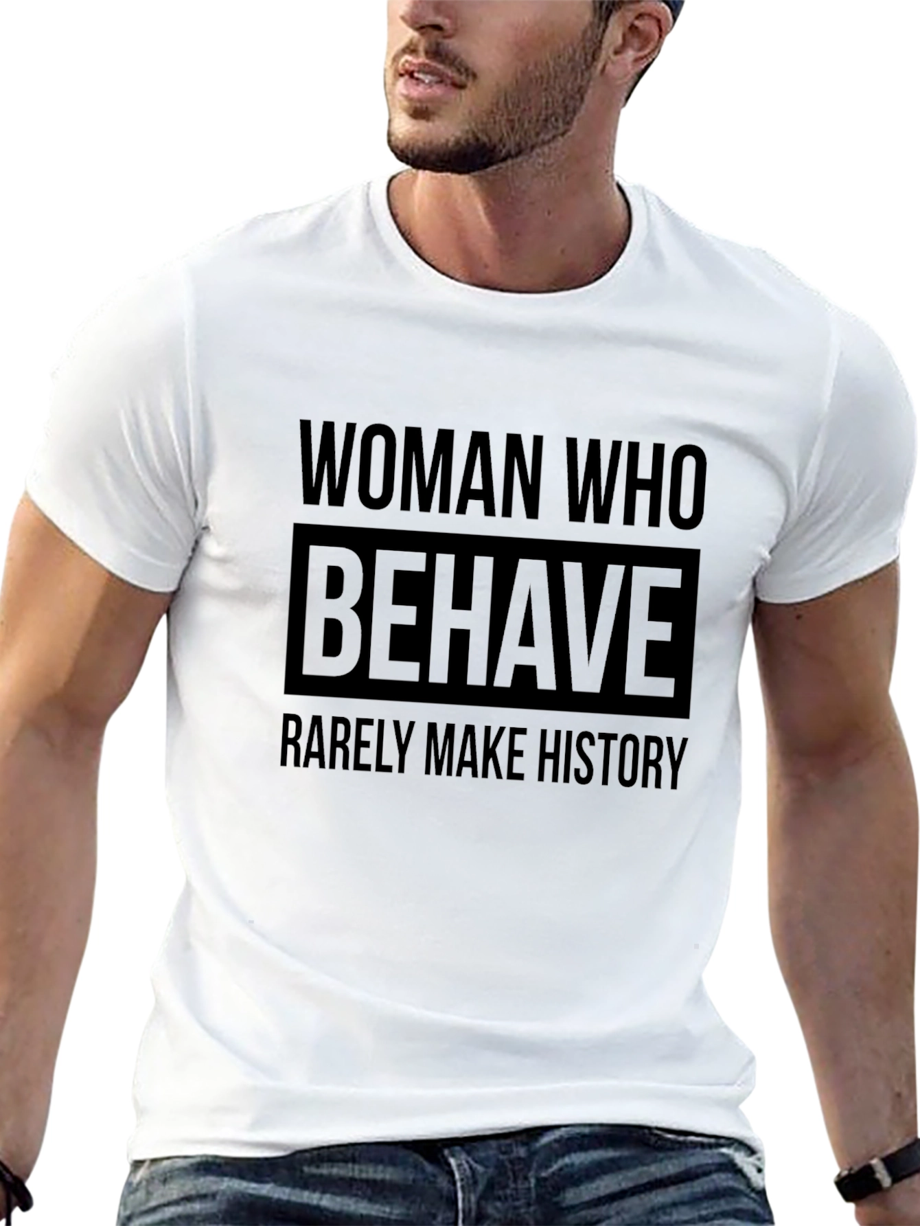 Woman Who Behave Rarely Make History T-Shirt