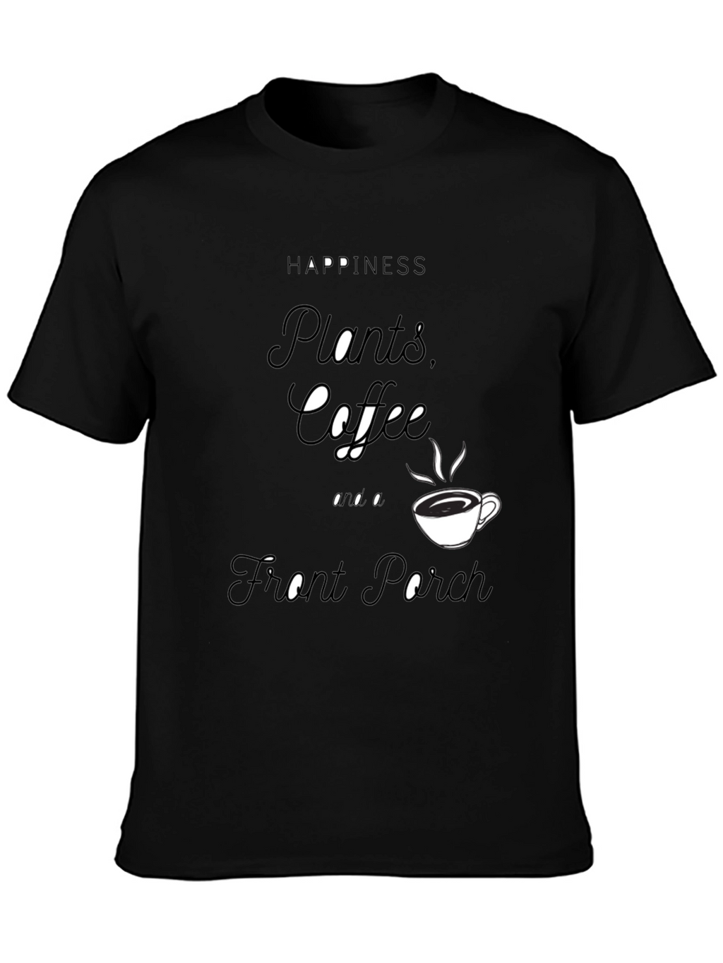 Happiness Plants Coffee Front Porch Black T-Shirt