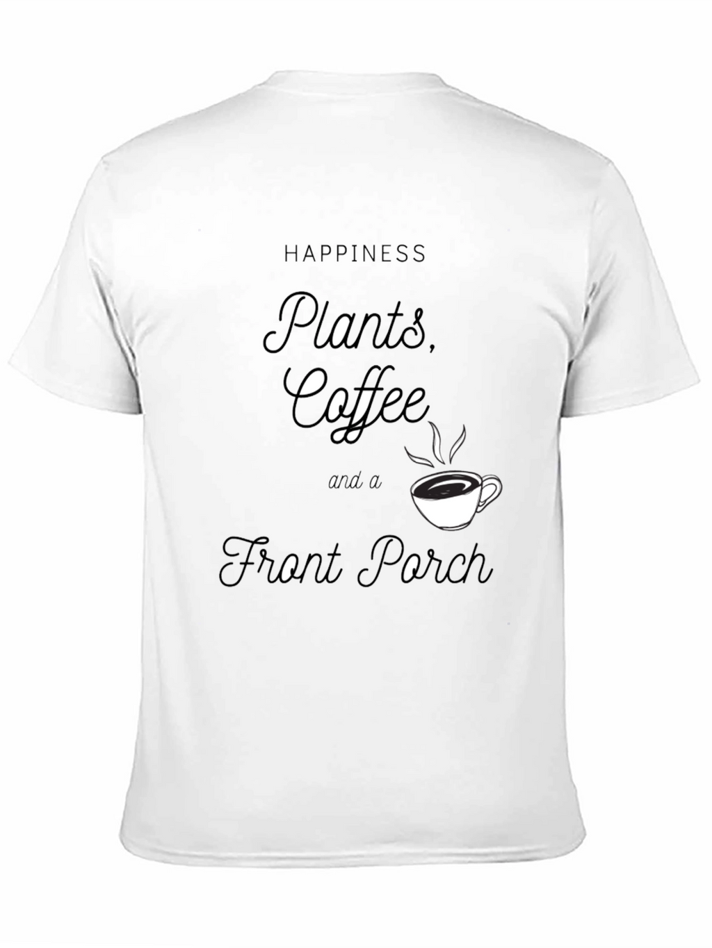 Happiness Plants Coffee Front Porch Black T-Shirt