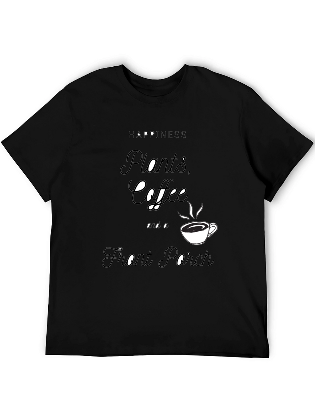 Happiness Plants Coffee Front Porch Black T-Shirt