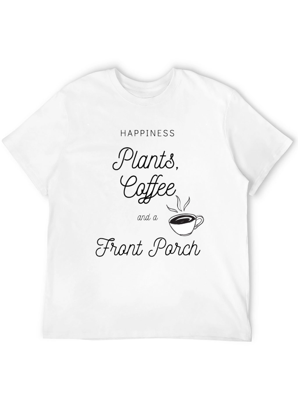 Happiness Plants Coffee Front Porch Black T-Shirt