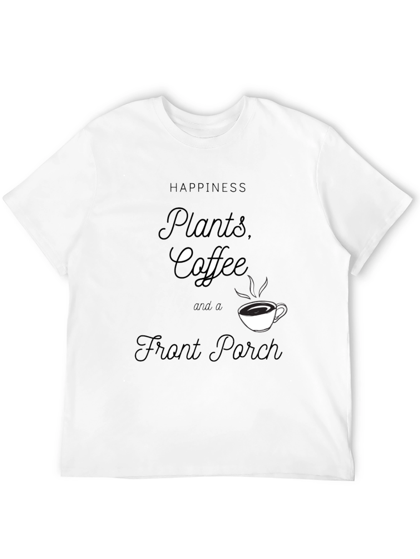 Happiness Plants Coffee Front Porch Black T-Shirt