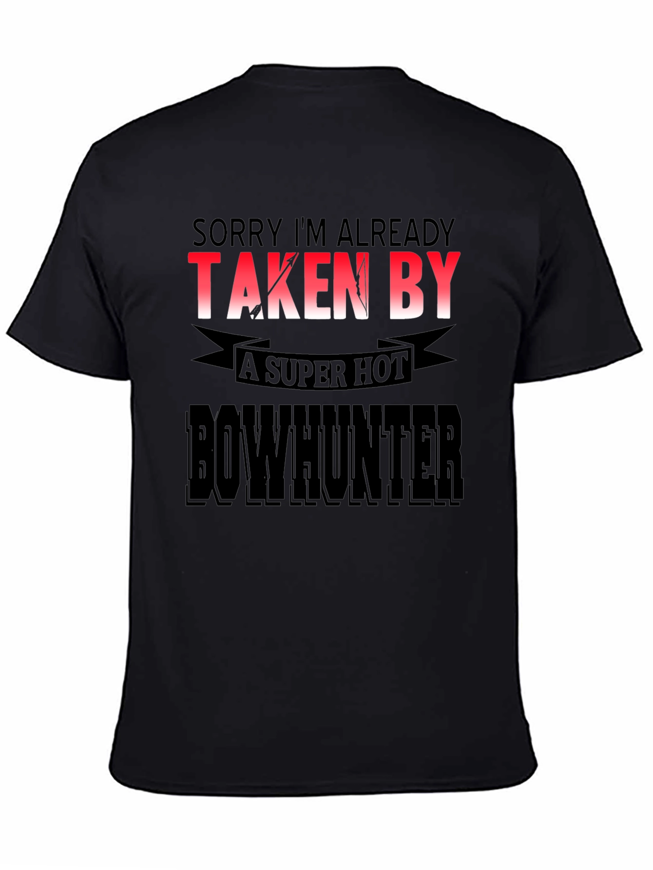 Funny Bowhunter T-Shirt - Already Taken
