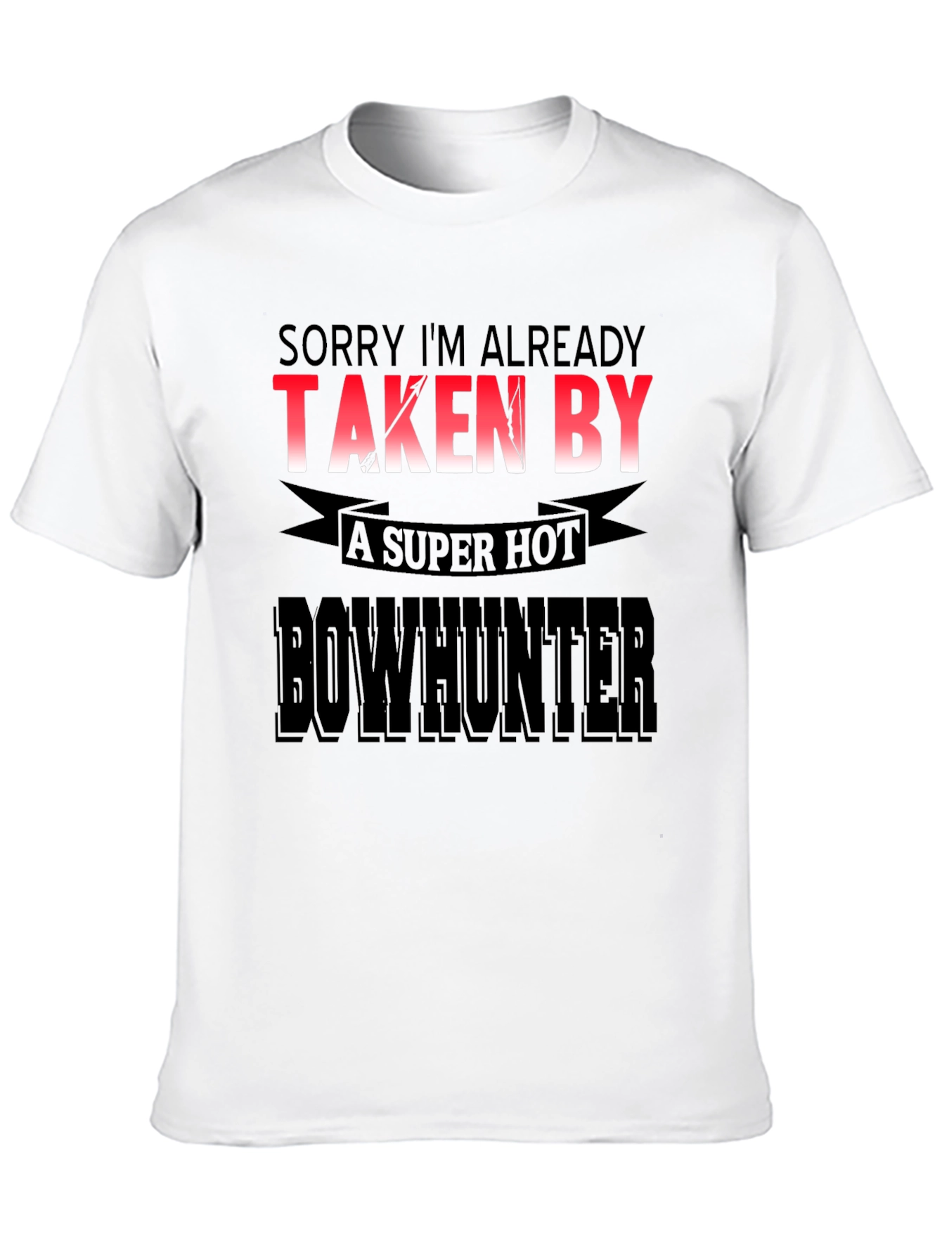 Funny Bowhunter T-Shirt - Already Taken