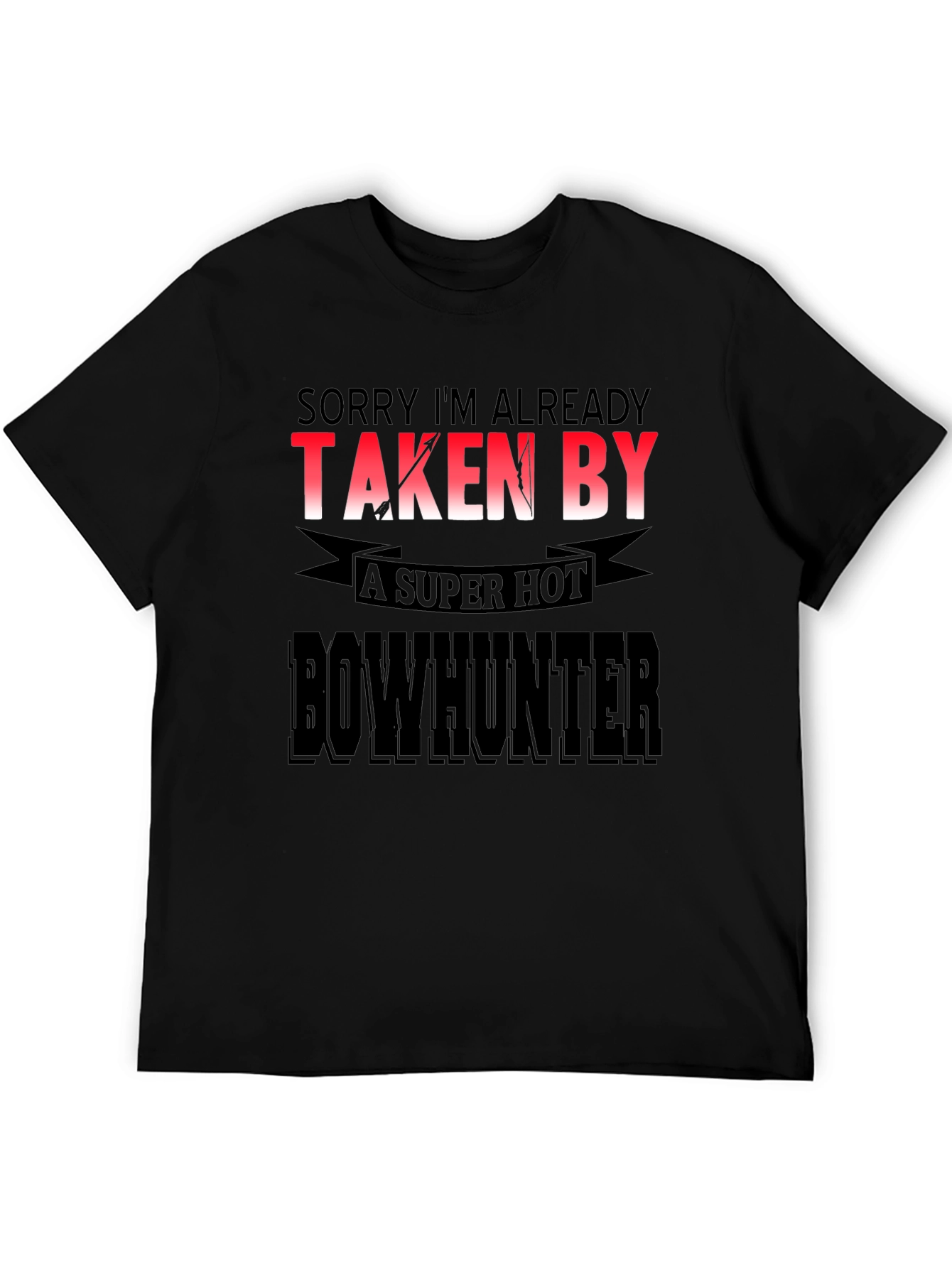 Funny Bowhunter T-Shirt - Already Taken