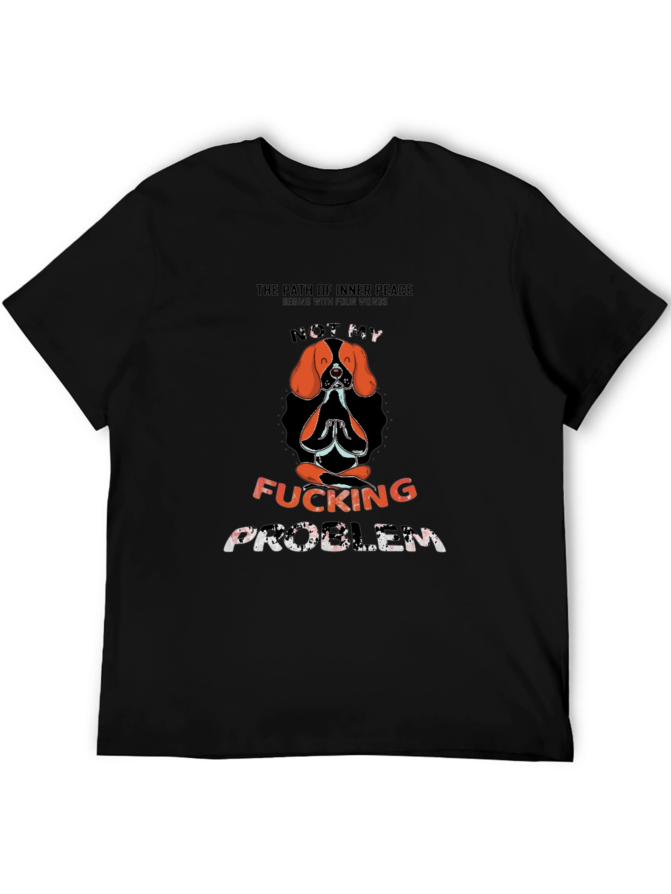 Funny Not My Problem Dog Meditation Graphic Tee