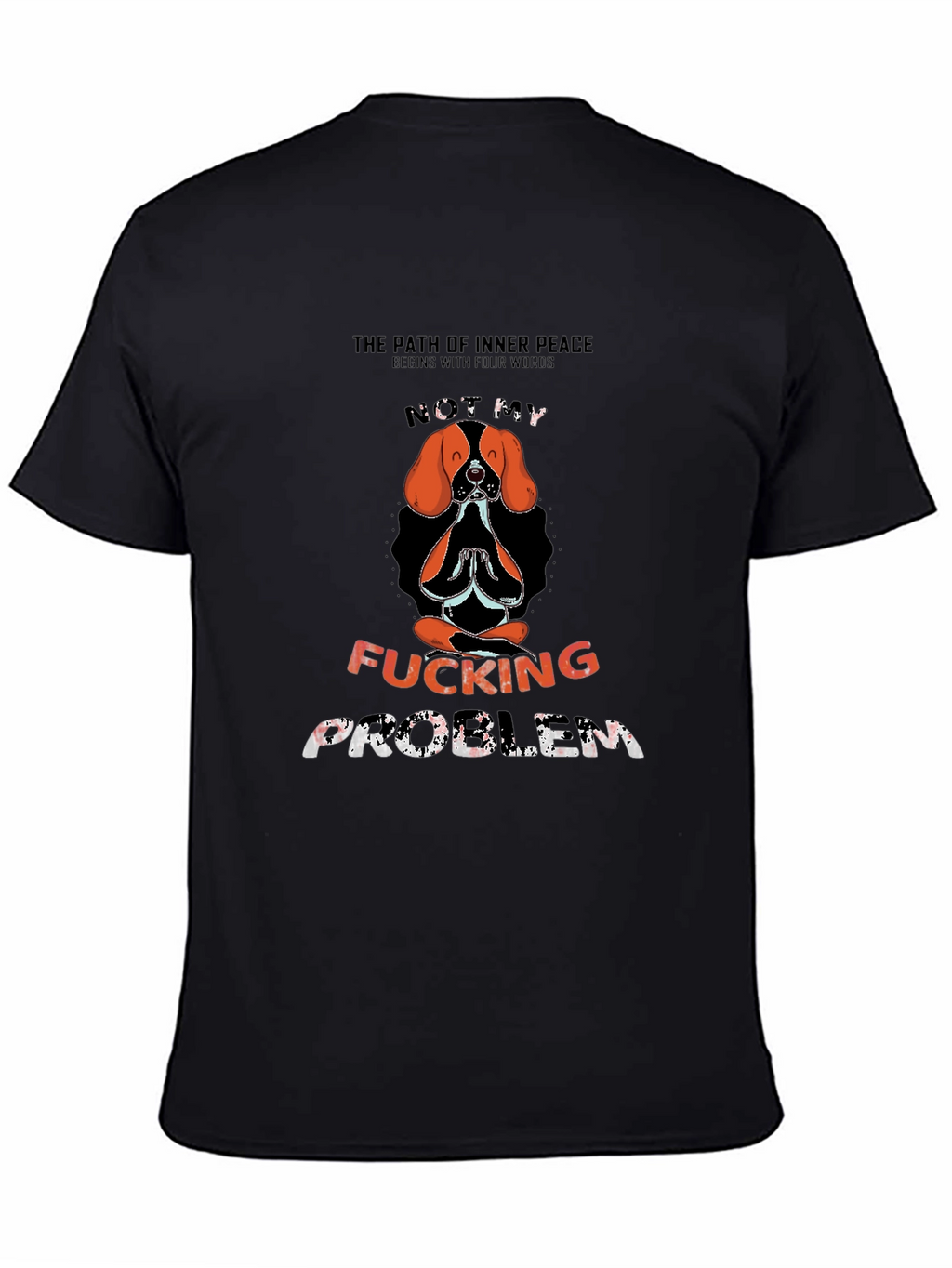 Funny Not My Problem Dog Meditation Graphic Tee