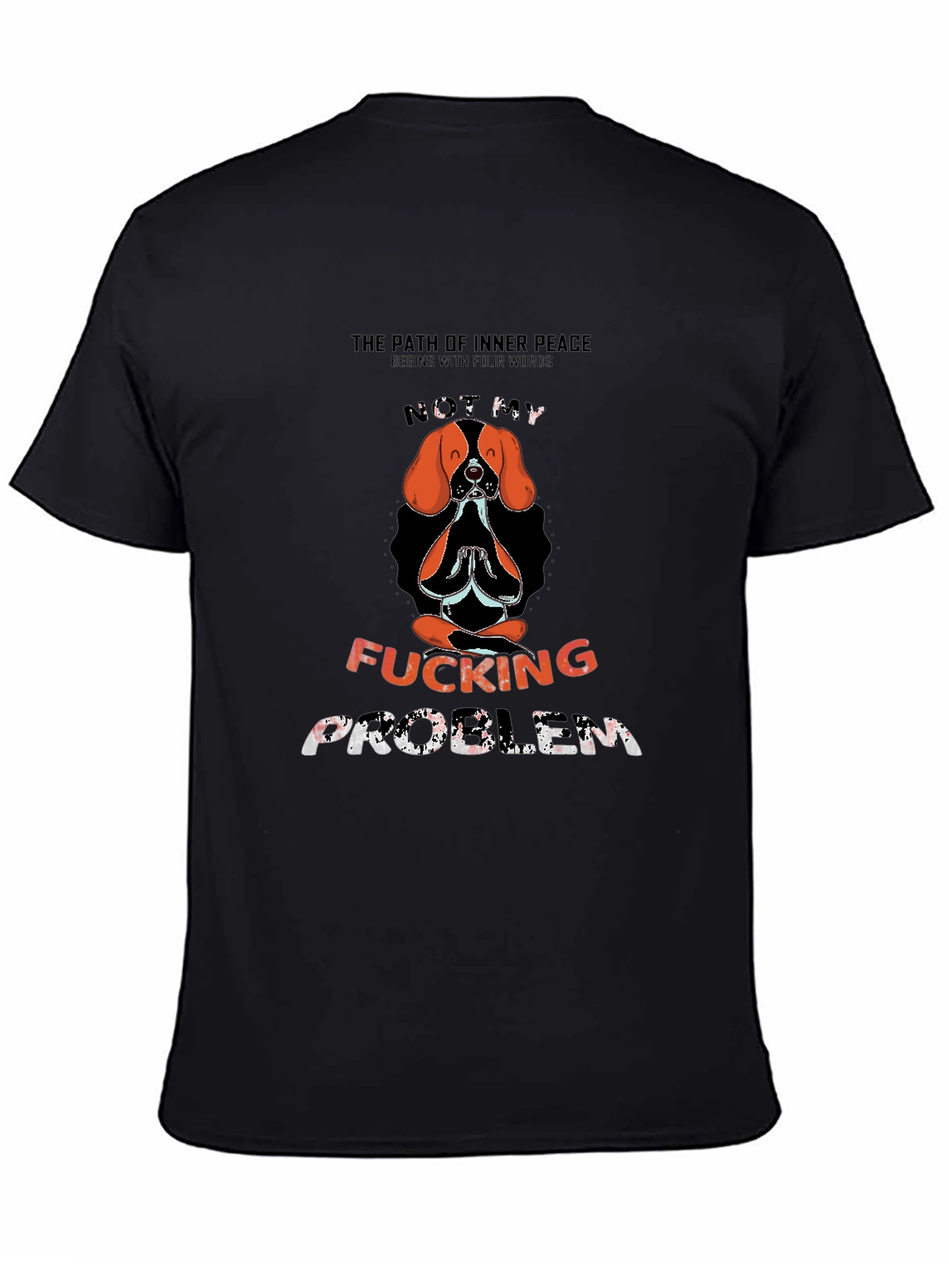 Funny Not My Problem Dog Meditation Graphic Tee