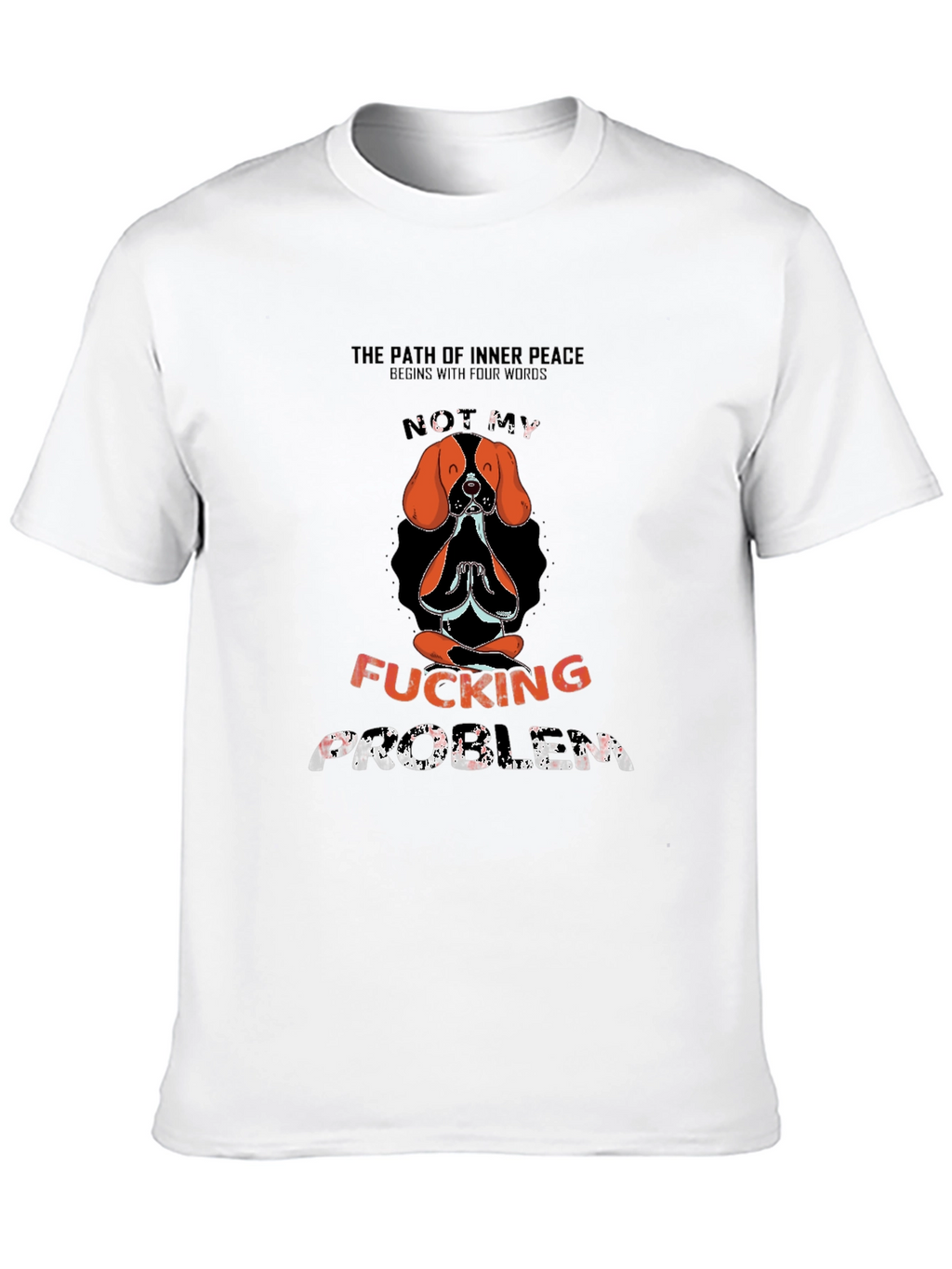 Funny Not My Problem Dog Meditation Graphic Tee