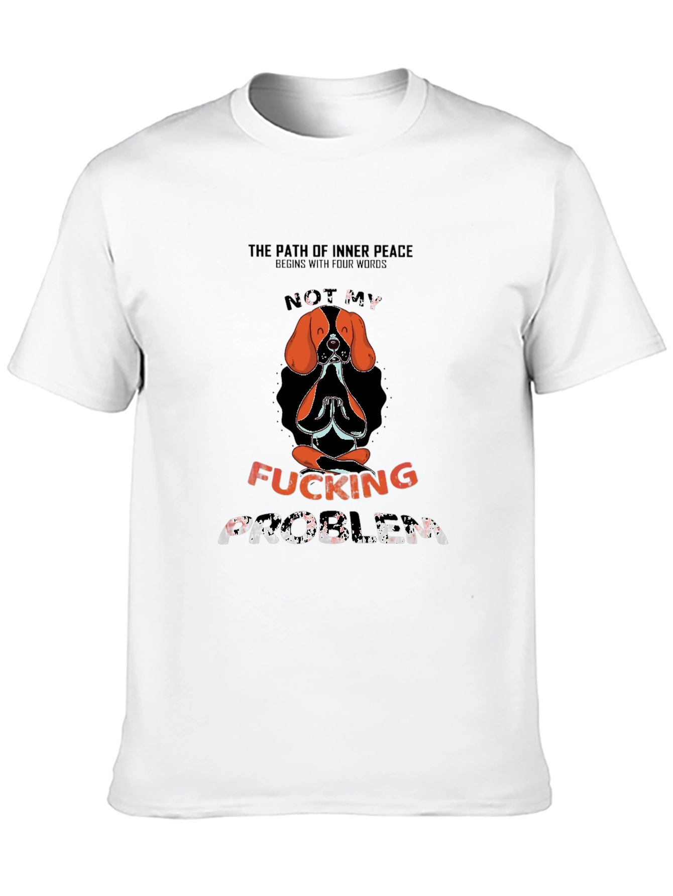 Funny Not My Problem Dog Meditation Graphic Tee