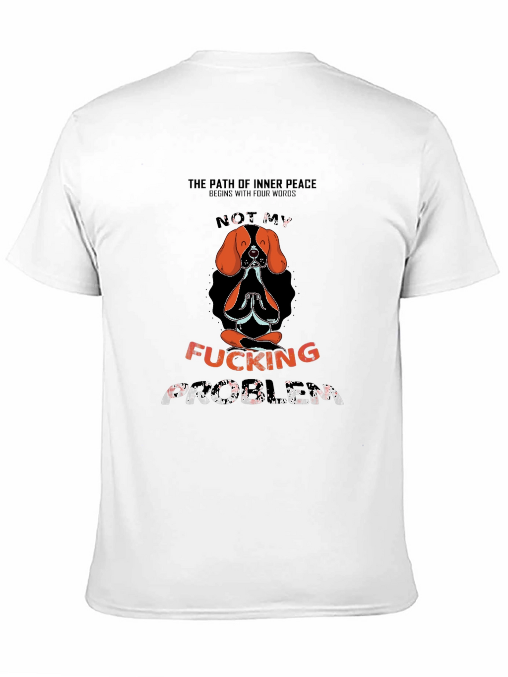 Funny Not My Problem Dog Meditation Graphic Tee