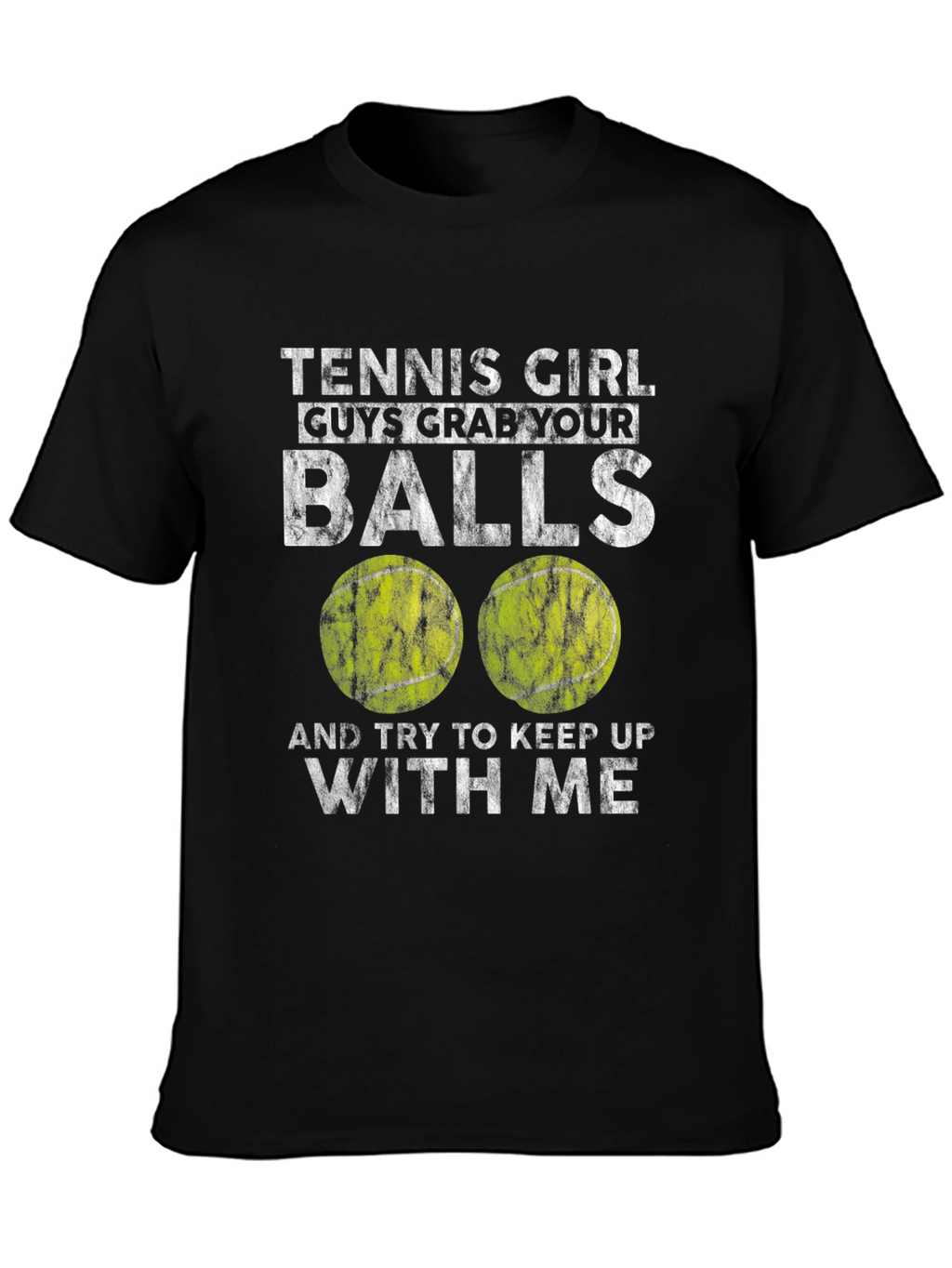 Tennis Girl Grab Your Balls Graphic Tee