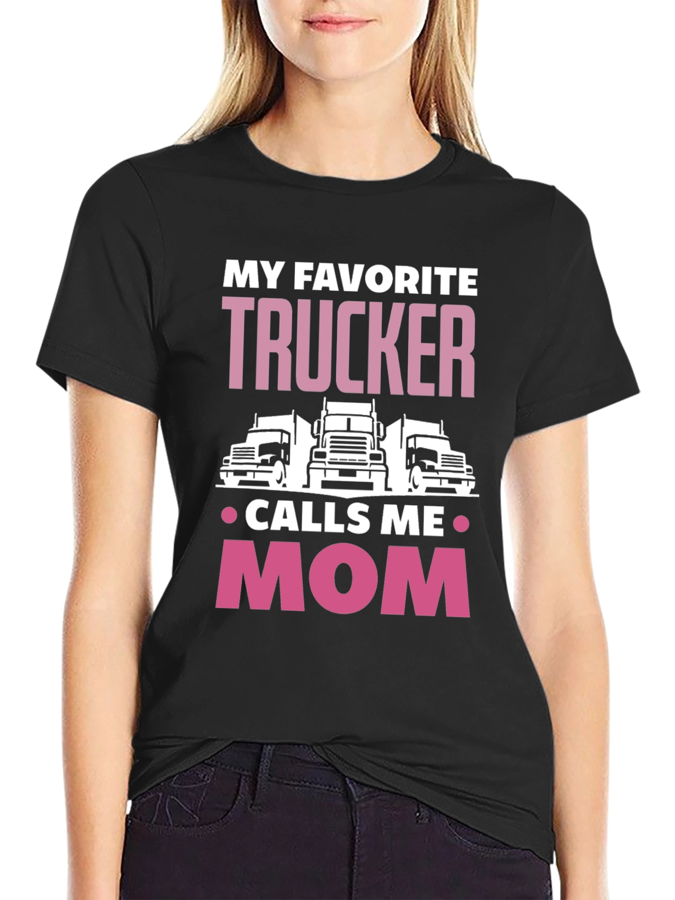 My Favorite Trucker Calls Me Mom T-Shirt