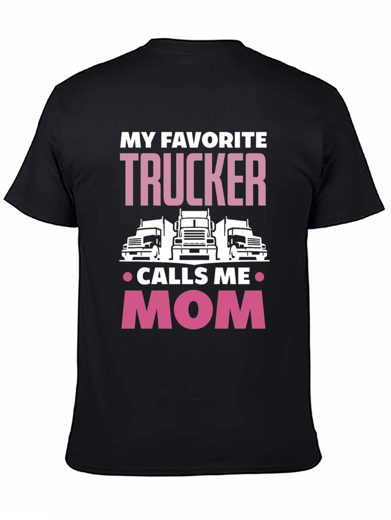 My Favorite Trucker Calls Me Mom T-Shirt