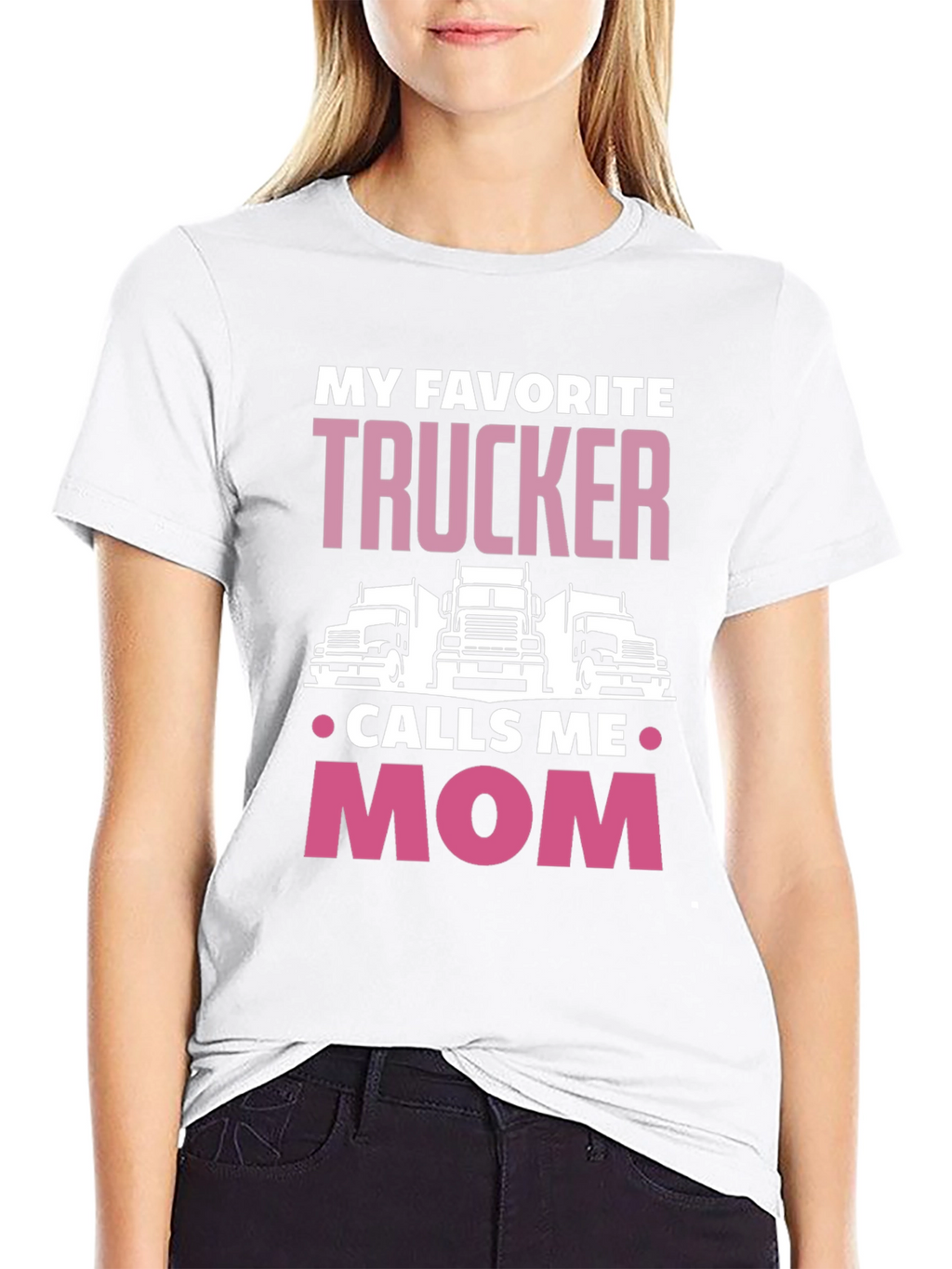 My Favorite Trucker Calls Me Mom T-Shirt