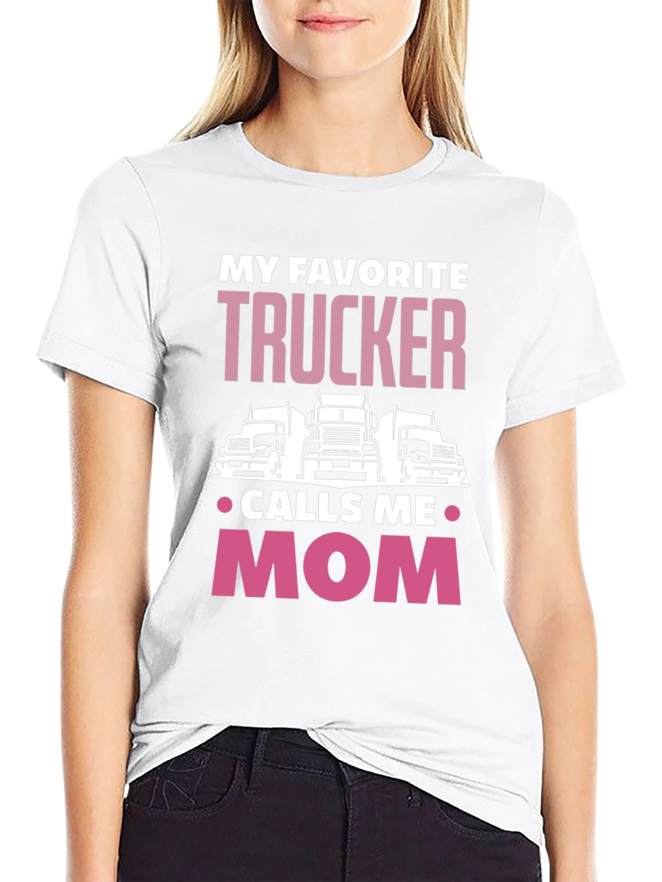 My Favorite Trucker Calls Me Mom T-Shirt