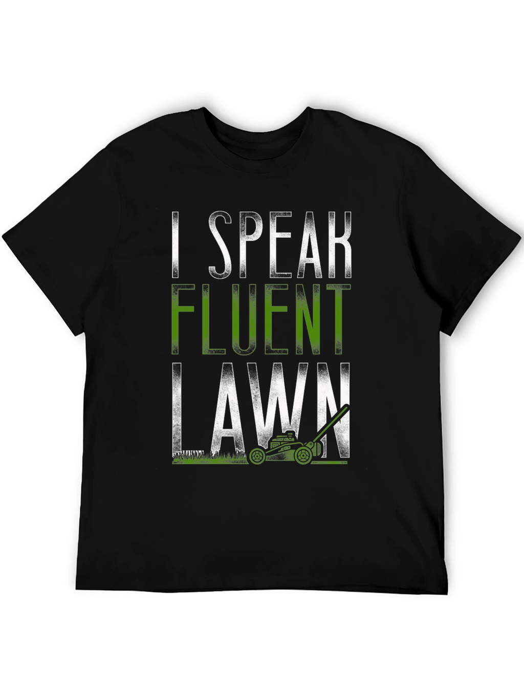 I Speak Fluent Lawn T-Shirt Funny Gardening