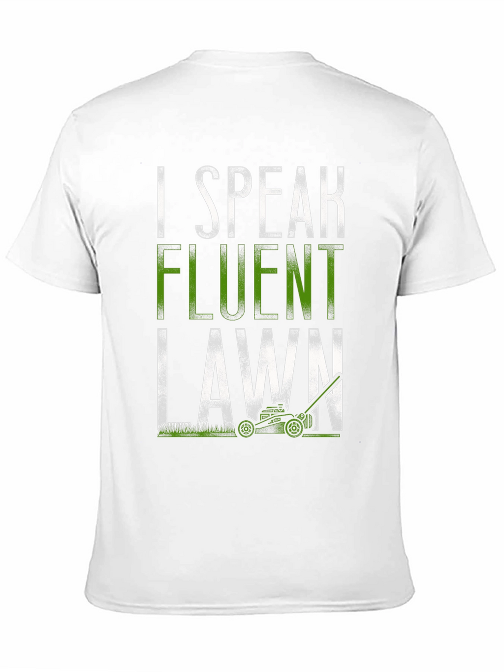 I Speak Fluent Lawn T-Shirt Funny Gardening