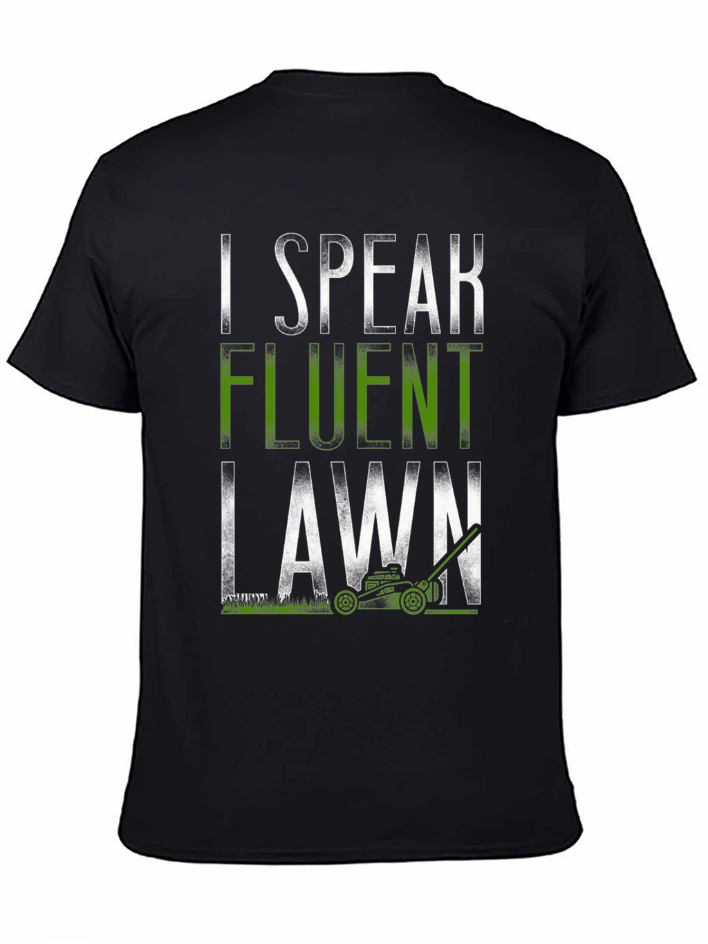 I Speak Fluent Lawn T-Shirt Funny Gardening